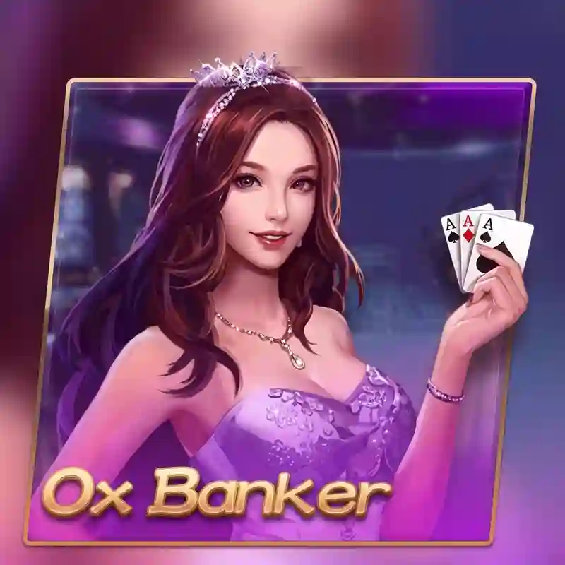 Trò chơi casino Ox Banker tại bj388
